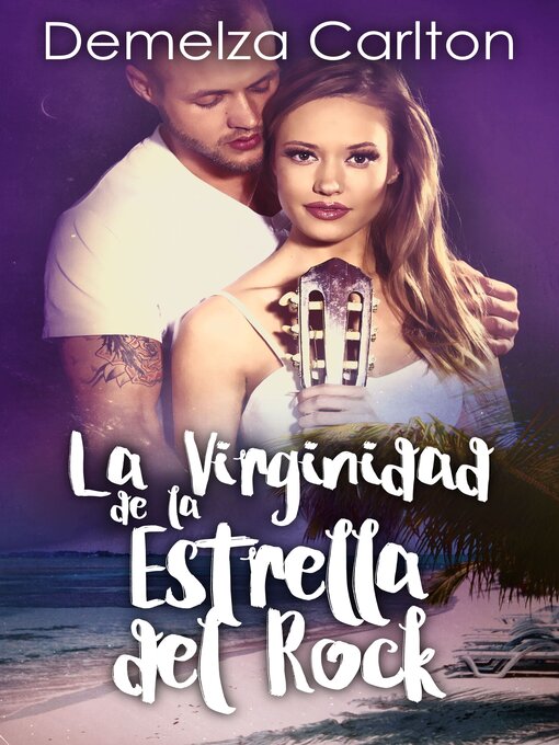 Title details for La Virginidad de la Estrella del Rock by Demelza Carlton - Available